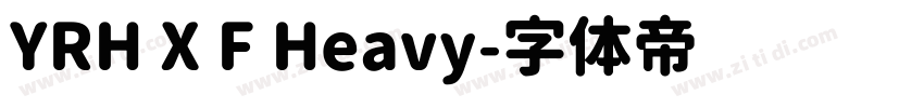 YRH X F Heavy字体转换